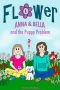 [Flower 01] • ANNA & BELLA and the Puppy Problem